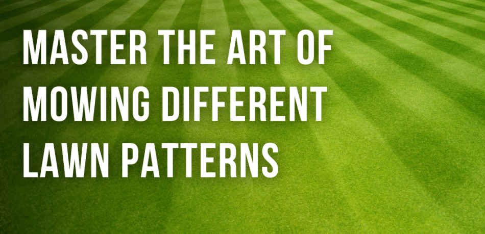 Master the Art of Mowing Different Lawn Patterns - Joe's Lawn Care